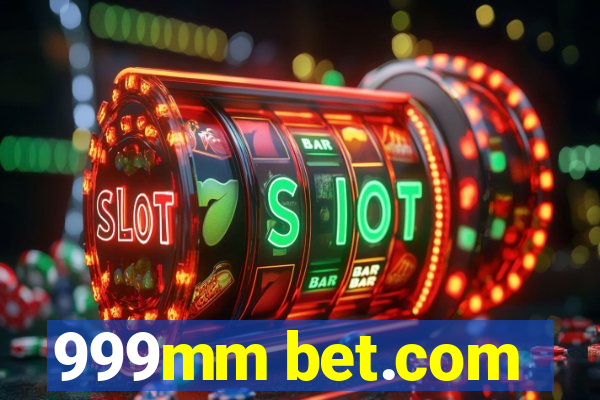 999mm bet.com